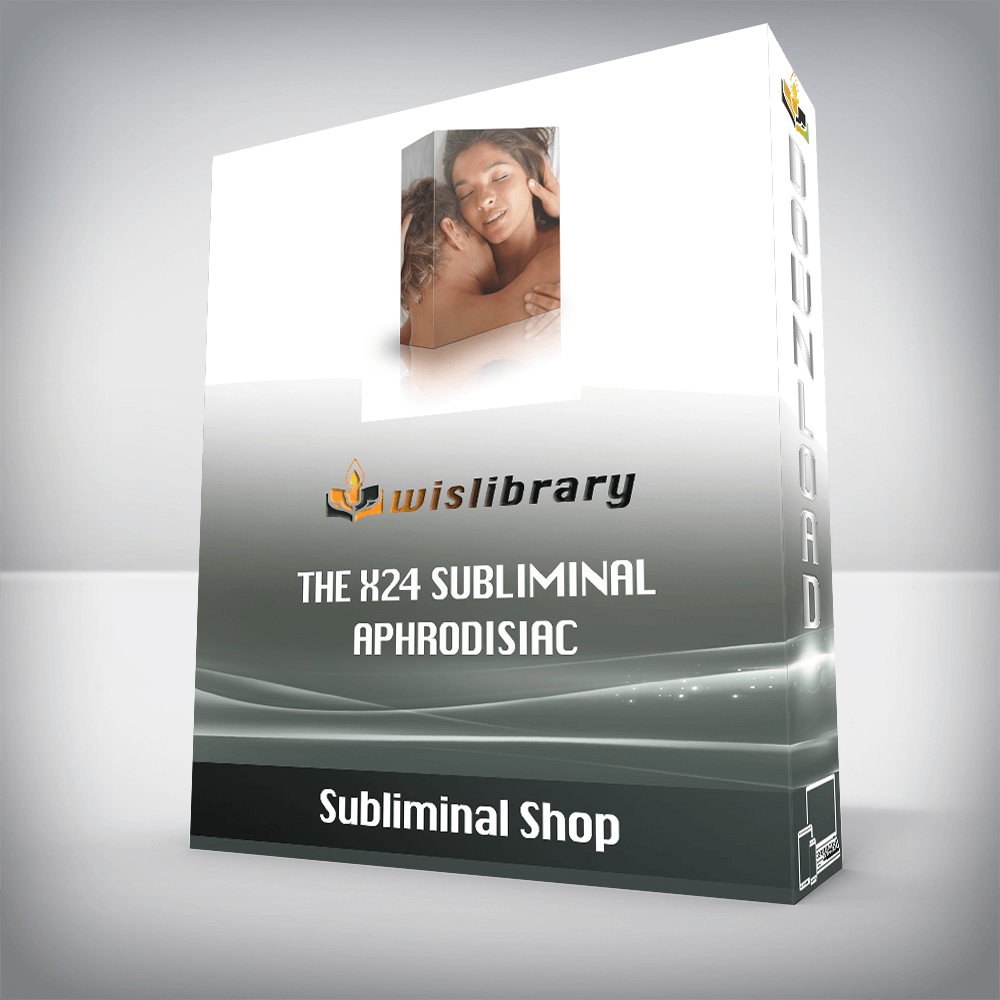 Subliminal Shop – The X24 Subliminal Aphrodisiac