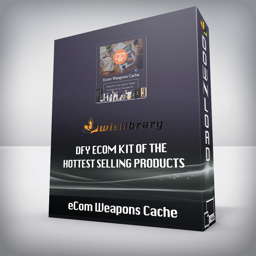 eCom Weapons Cache – DFY eCom Kit Of The Hottest Selling Products