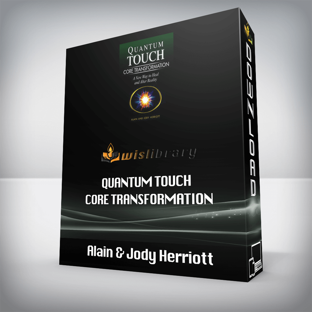 Alain & Jody Herriott - Quantum Touch Core Transformation