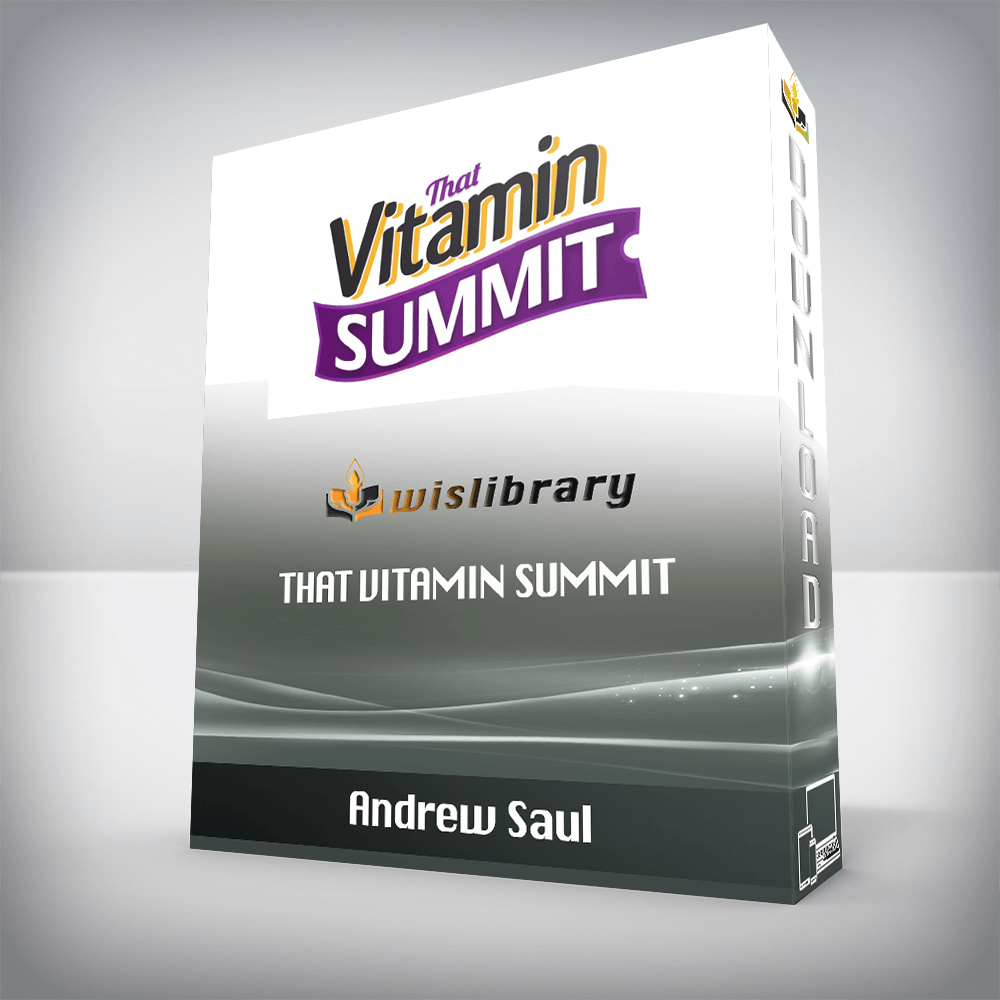 Andrew Saul - That Vitamin Summit