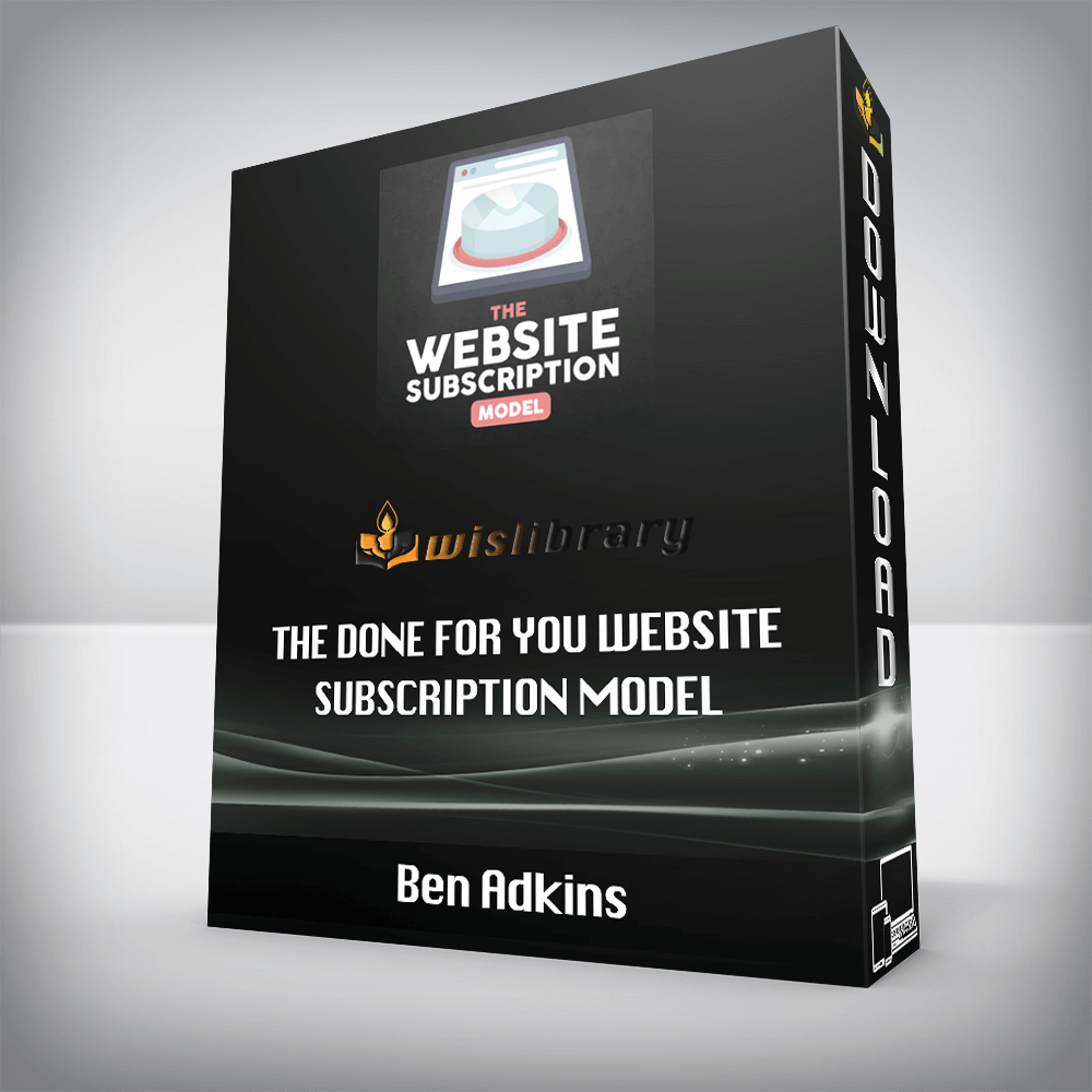 Ben Adkins – The Done For You Website Subscription Model