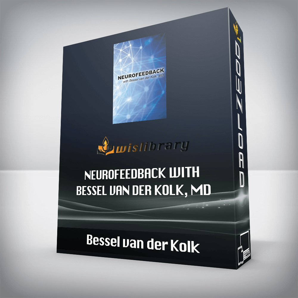 Bessel van der Kolk - Neurofeedback with Bessel van der Kolk, MD