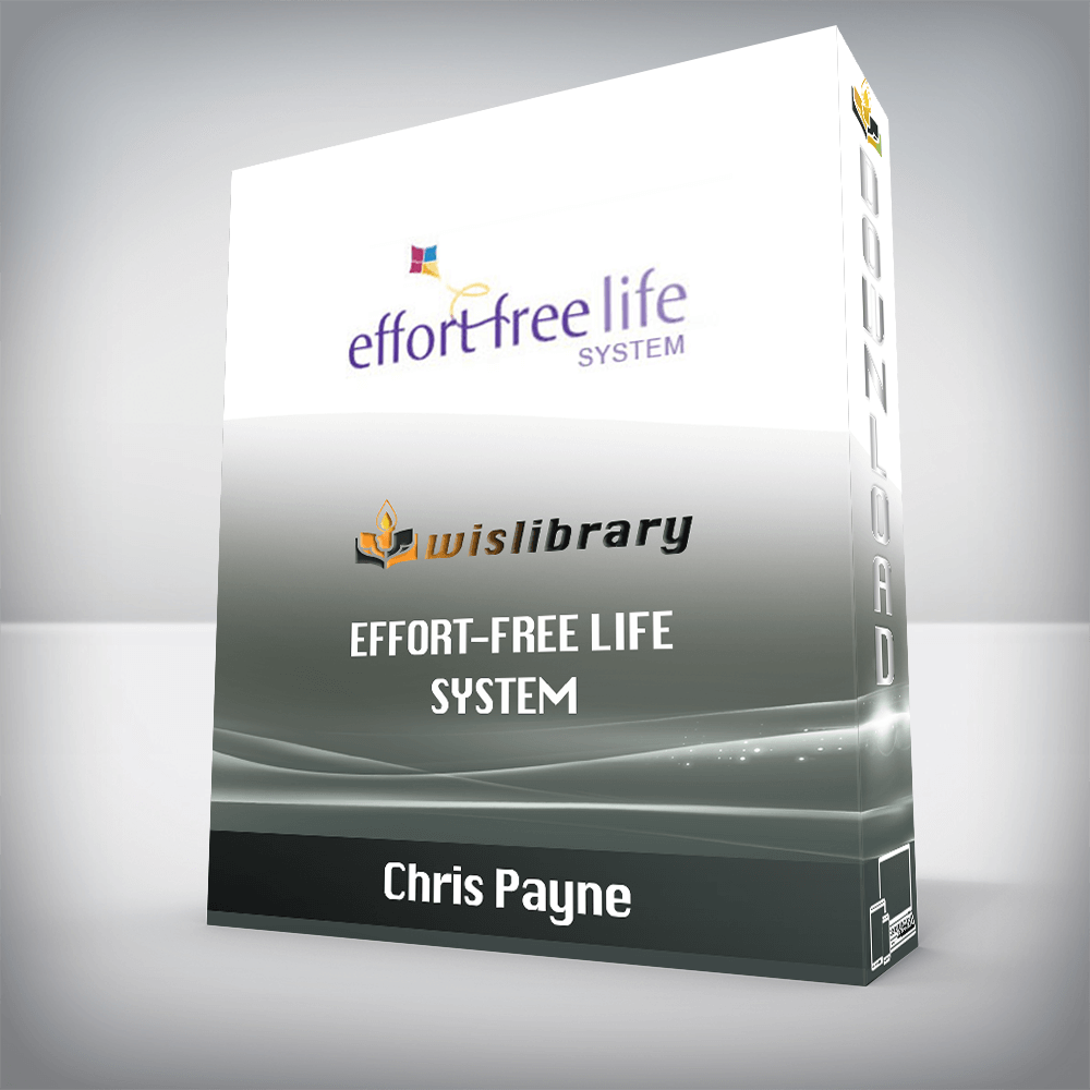 Chris Payne - Effort-Free Life System