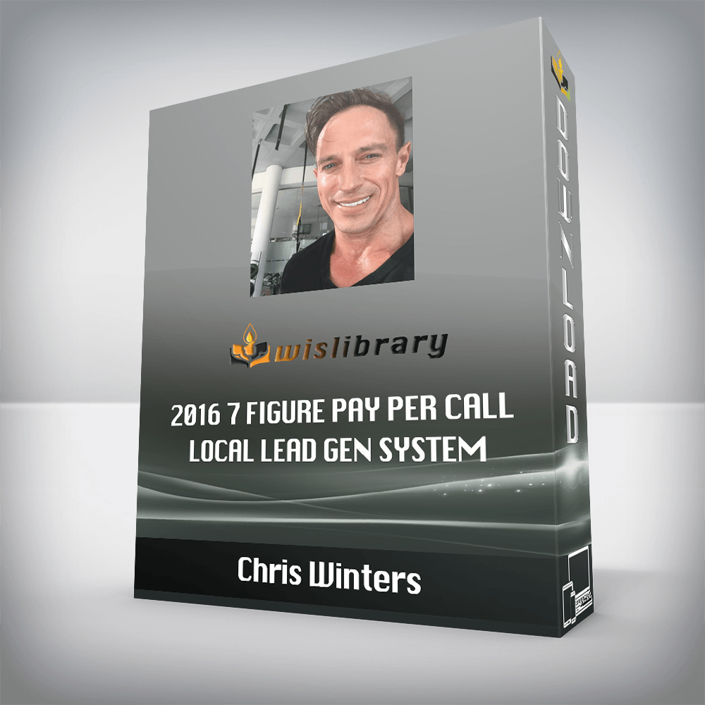 Chris Winters – 2016 7 Figure Pay Per Call Local Lead Gen System