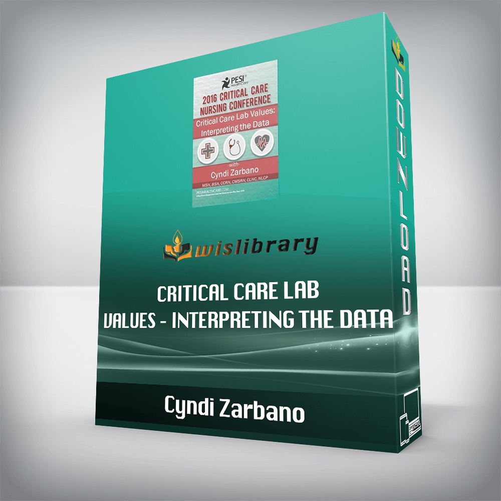 Cyndi Zarbano - Critical Care Lab Values - Interpreting the DataCyndi Zarbano - Critical Care Lab Values - Interpreting the Data