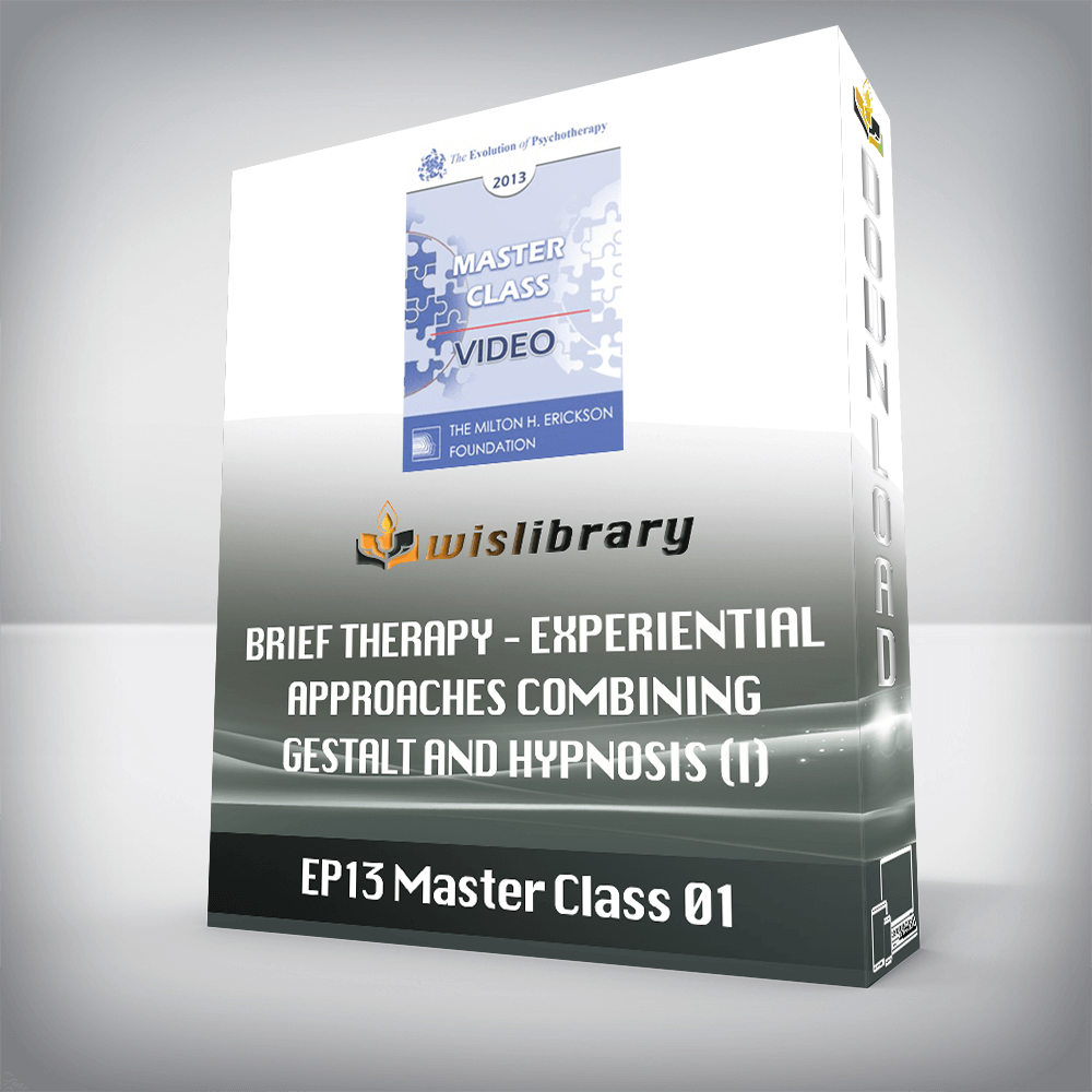 EP13 Master Class 01 - Brief Therapy - Experiential Approaches Combining Gestalt and Hypnosis (I) - Jeffrey Zeig, PHD and Erving Polster, PHD