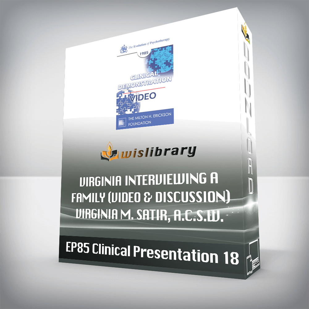 EP85 Clinical Presentation 18 – Virginia Interviewing a Family (Video & Discussion) – Virginia M. Satir, A.C.S.W.