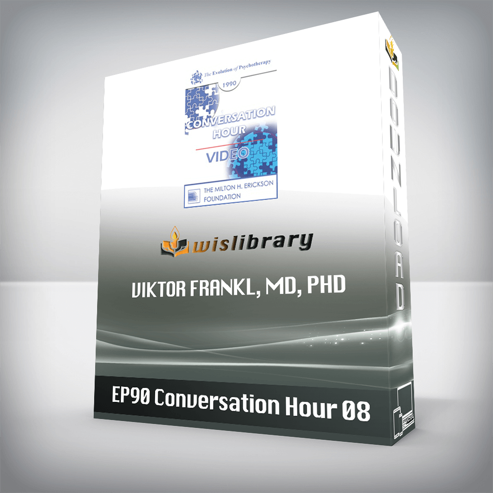 EP90 Conversation Hour 08 - Viktor Frankl, MD, PhD