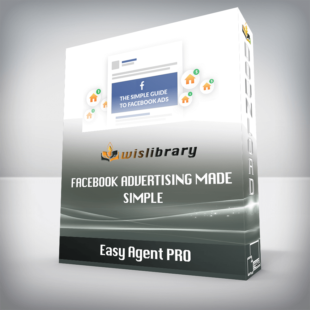 Easy Agent PRO – Facebook Advertising Made Simple A Step-by-Step Guide – BASIC