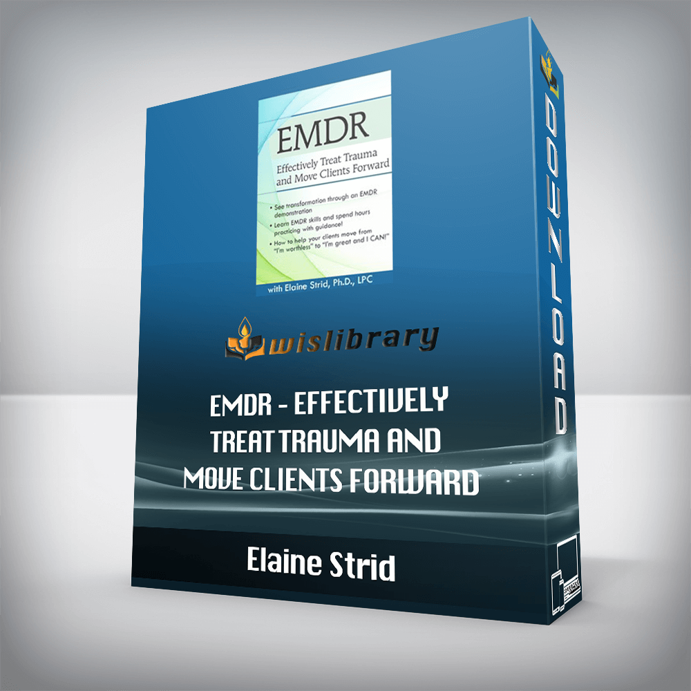 Elaine Strid - EMDR - Effectively Treat Trauma and Move Clients Forward