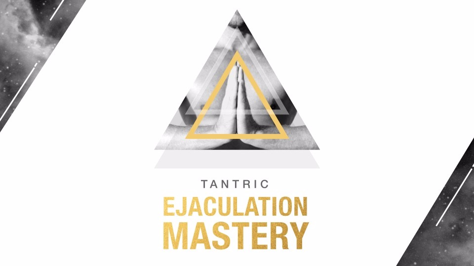 Eyal Matsliah – Tantric Ejaculation Mastery