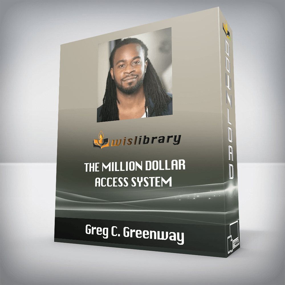 Greg C. Greenway – The Million Dollar Access System