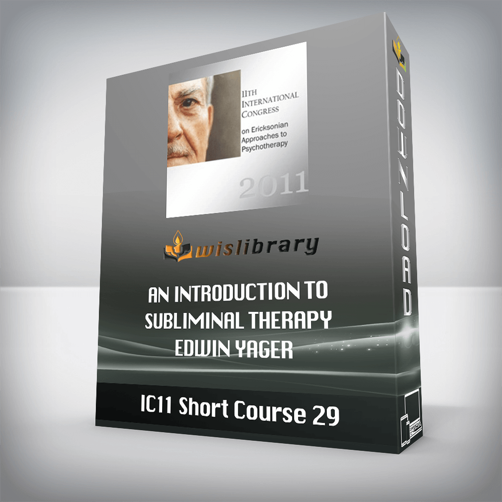 IC11 Short Course 29 – An Introduction to Subliminal Therapy – Edwin Yager