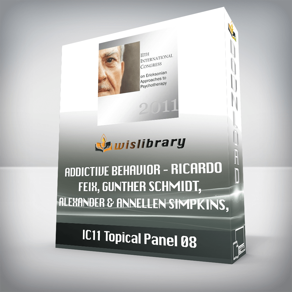 IC11 Topical Panel 08 - Addictive Behavior - Ricardo Feix, Gunther Schmidt, Alexander & Annellen Simpkins, and Albina Tamalonis