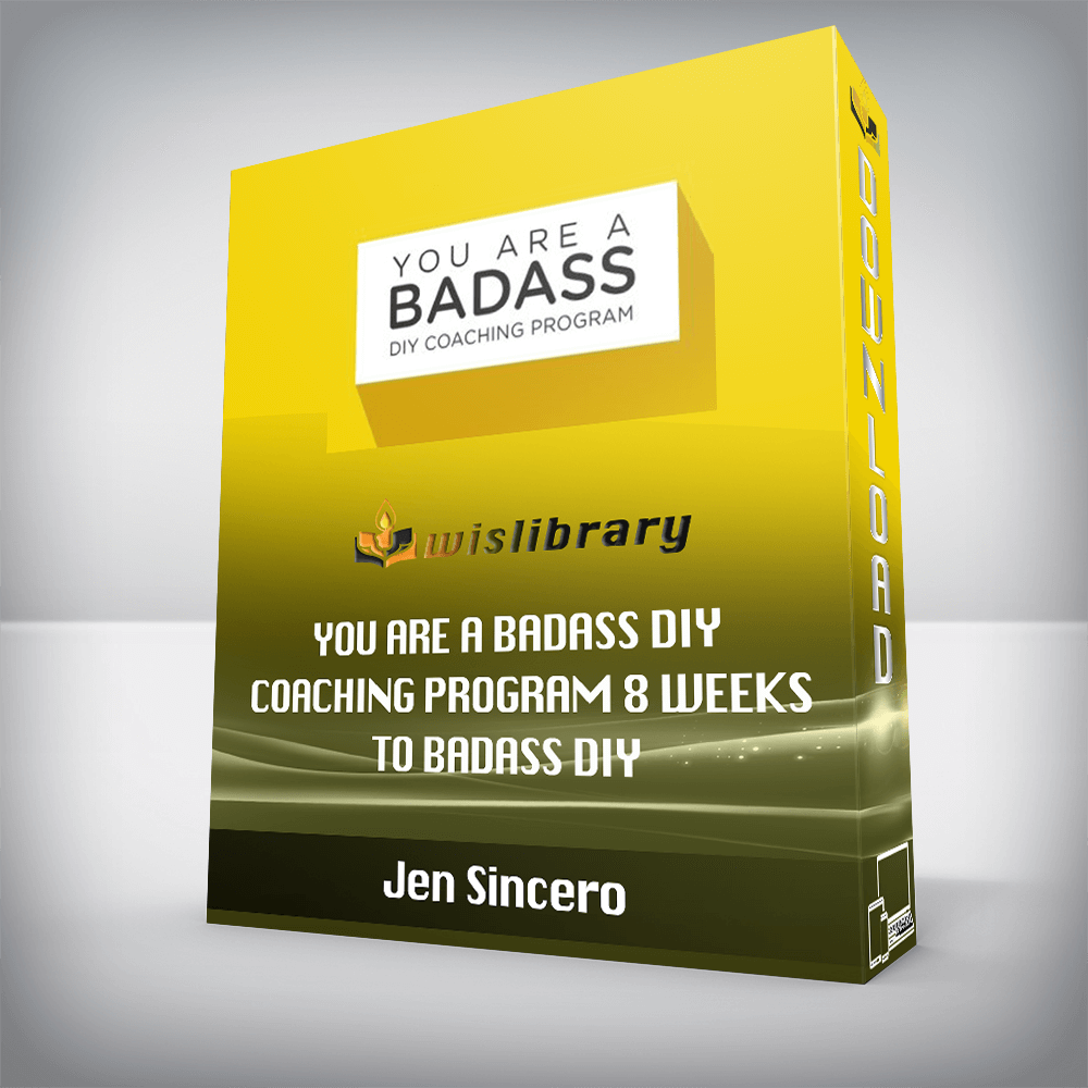 Jen Sincero – You Are a Badass DIY Coaching Program 8 Weeks to Badass DIY