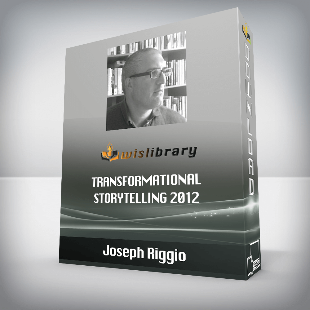 Joseph Riggio – TRANSFORMATIONAL STORYTELLING 2012