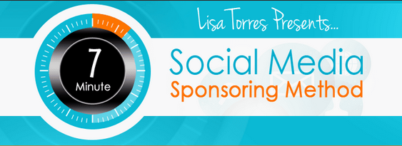 Lisa Torres – 7 Minute Social Media Sponsoring Method