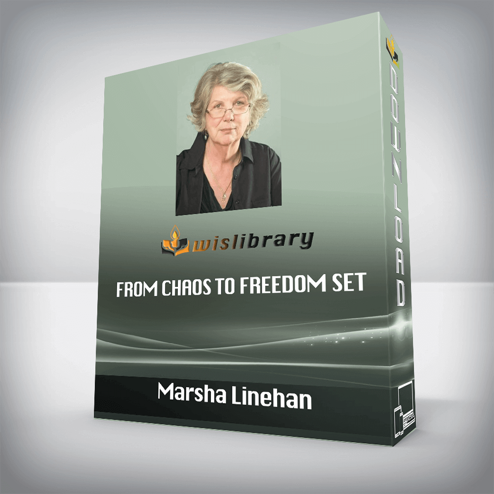 Marsha Linehan - From Chaos To Freedom Set