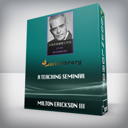 Milton Erickson III - A Teaching Seminar