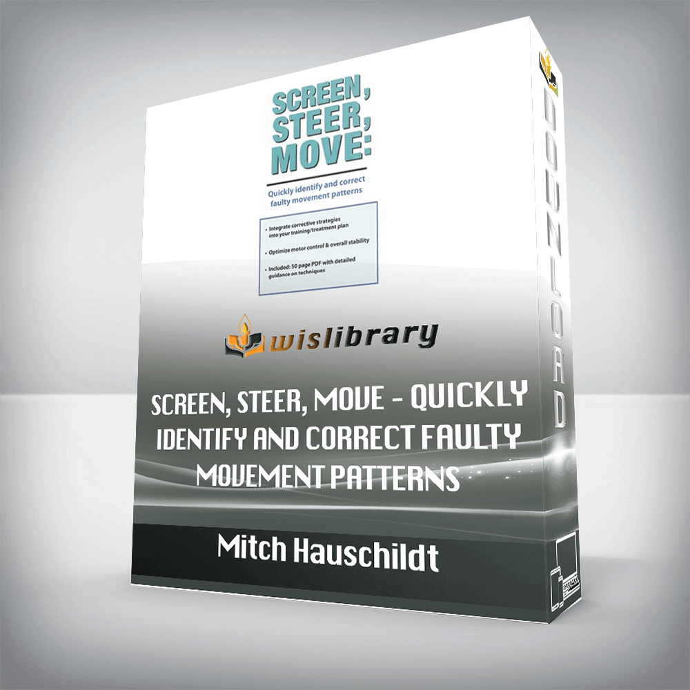 Mitch Hauschildt – Screen, Steer, Move – Quickly Identify and Correct Faulty Movement Patterns