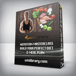 Nutrition Masterclass Build Your Perfect Diet & Meal Plan