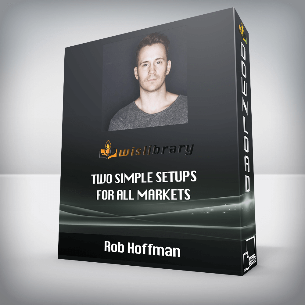 Rob Hoffman - Two Simple Setups For All Markets
