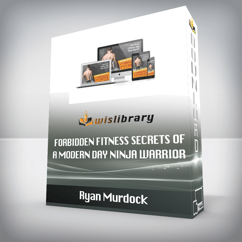 Ryan Murdock – Forbidden Fitness Secrets of A Modern Day Ninja Warrior