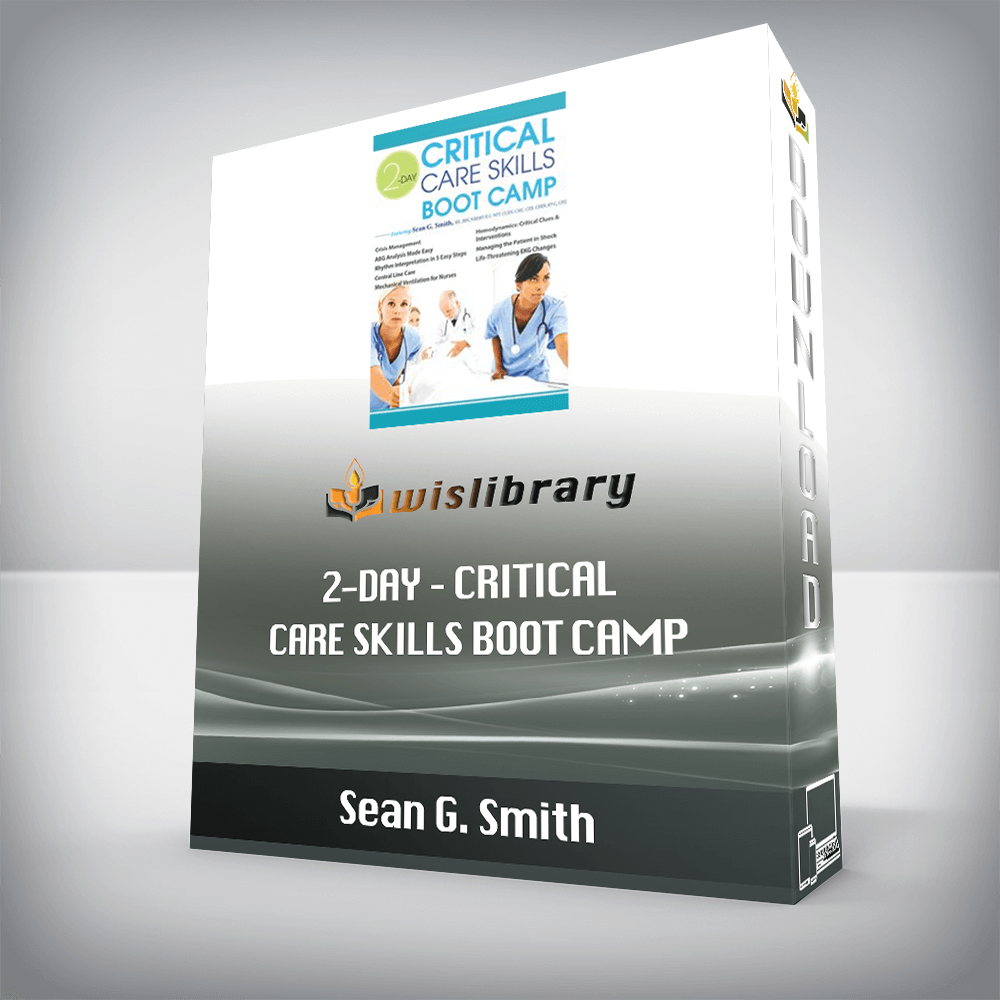 Sean G. Smith - 2-Day - Critical Care Skills Boot Camp