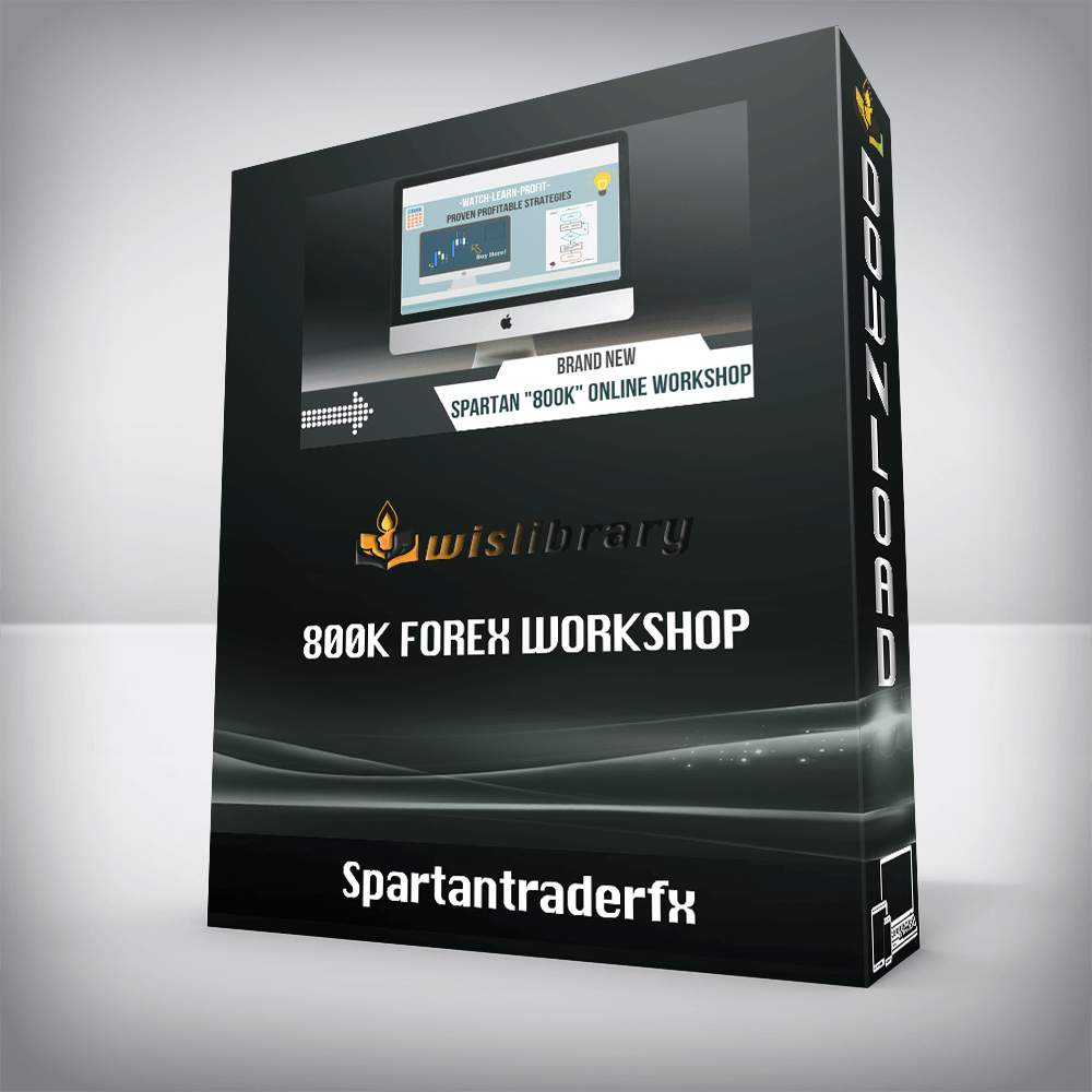 Spartantraderfx - 800K Forex Workshop