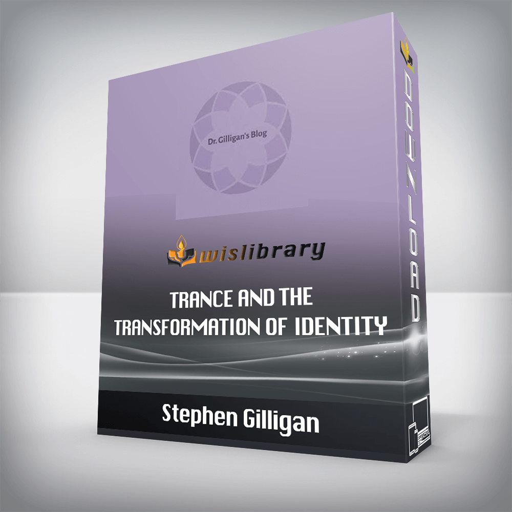 Stephen Gilligan – Trance and The Transformation of Identity