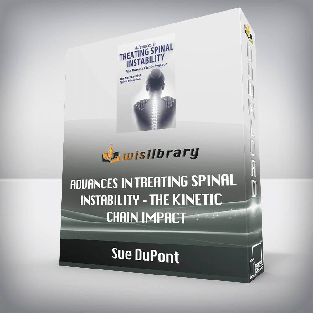 Sue DuPont – Advances in Treating Spinal Instability – The Kinetic Chain Impact