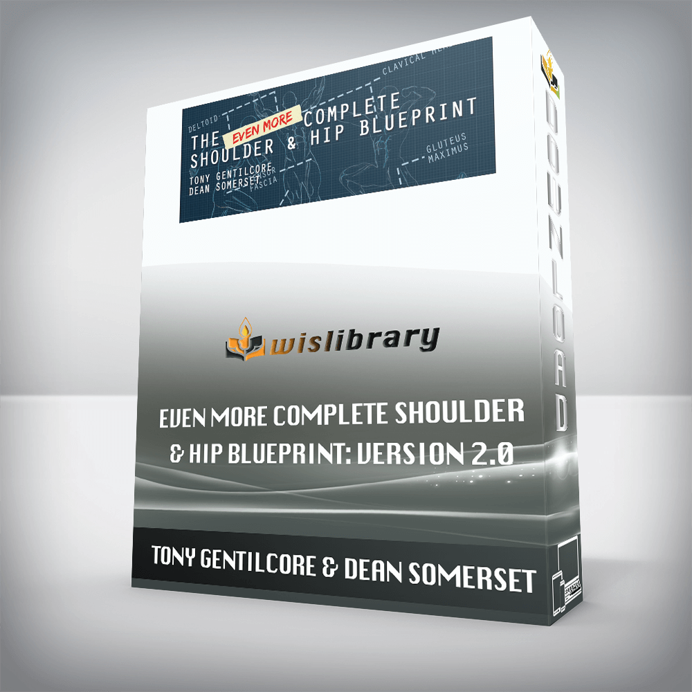 Tony Gentilcore & Dean Somerset – Even More Complete Shoulder & Hip Blueprint: version 2.0