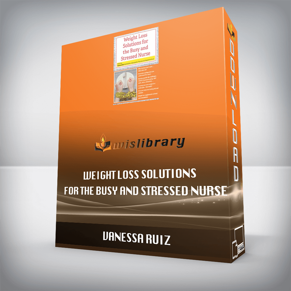 Vanessa Ruiz – Weight Loss Solutions for the Busy and Stressed Nurse