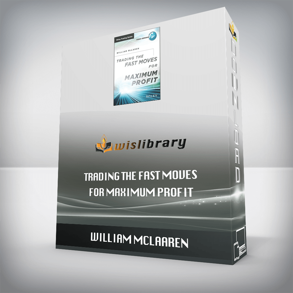 William McLaaren - Trading the Fast Moves for Maximum Profit