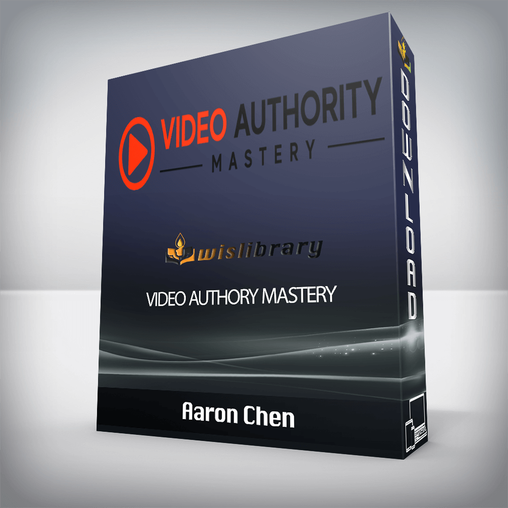 Aaron Chen – Video Authory Mastery