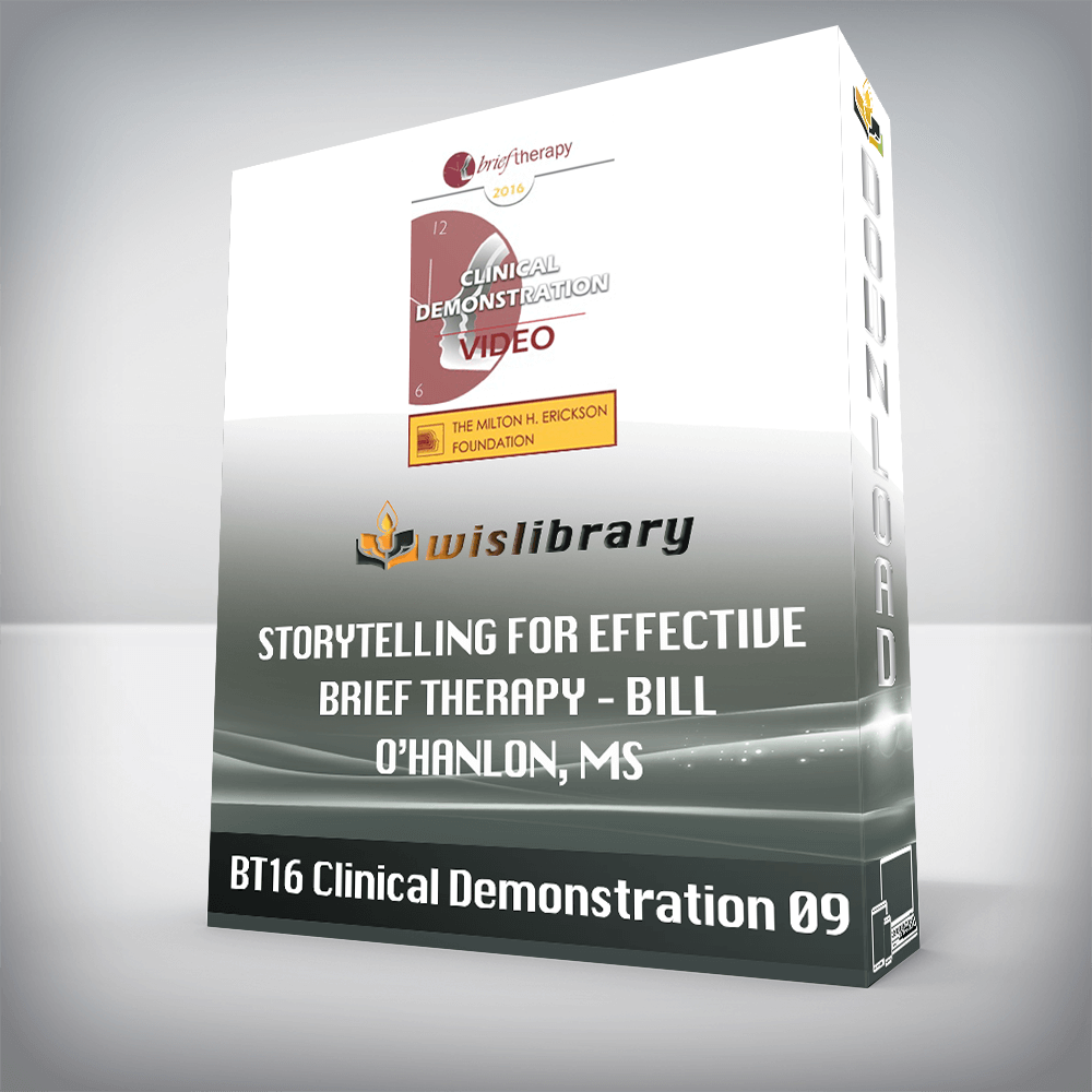 BT16 Clinical Demonstration 09 – Storytelling for Effective Brief Therapy – Bill O’Hanlon, MS