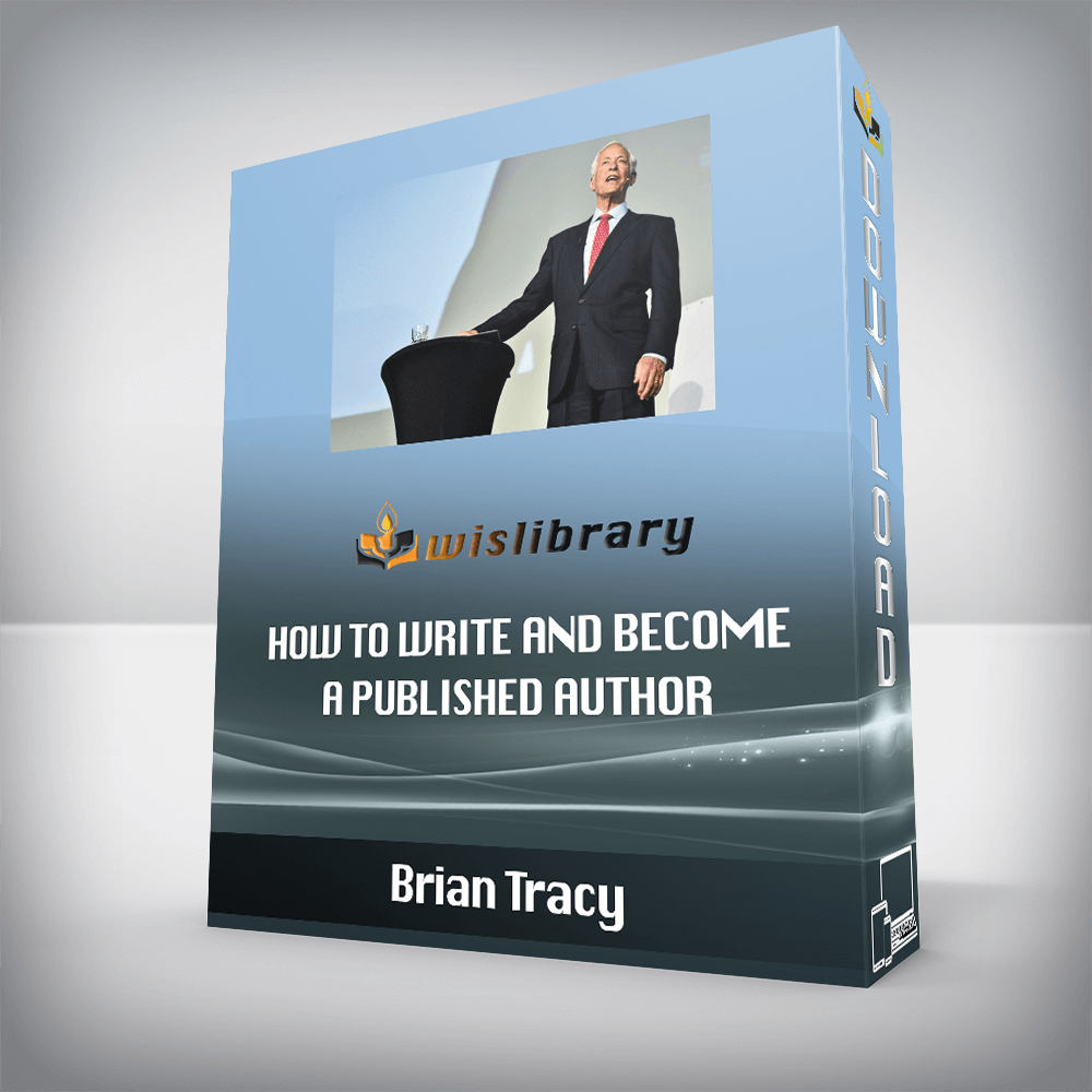 Brian Tracy – How To Write And Become A Published Author
