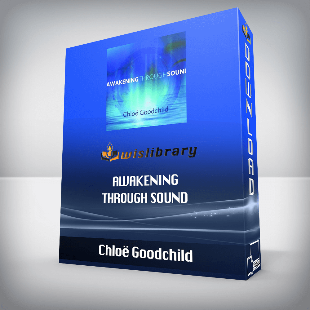 Chloë Goodchild – AWAKENING THROUGH SOUND