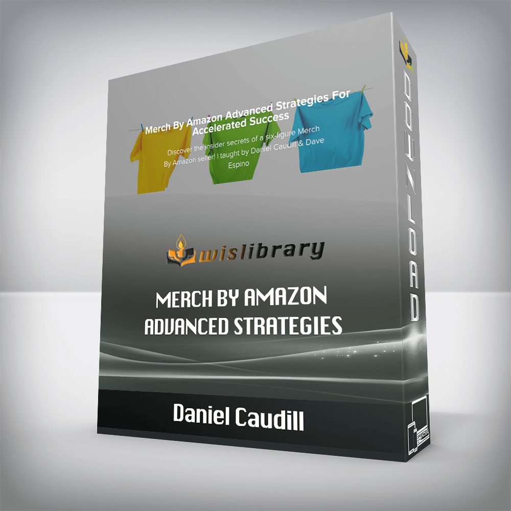 Daniel Caudill – Merch By Amazon Advanced Strategies