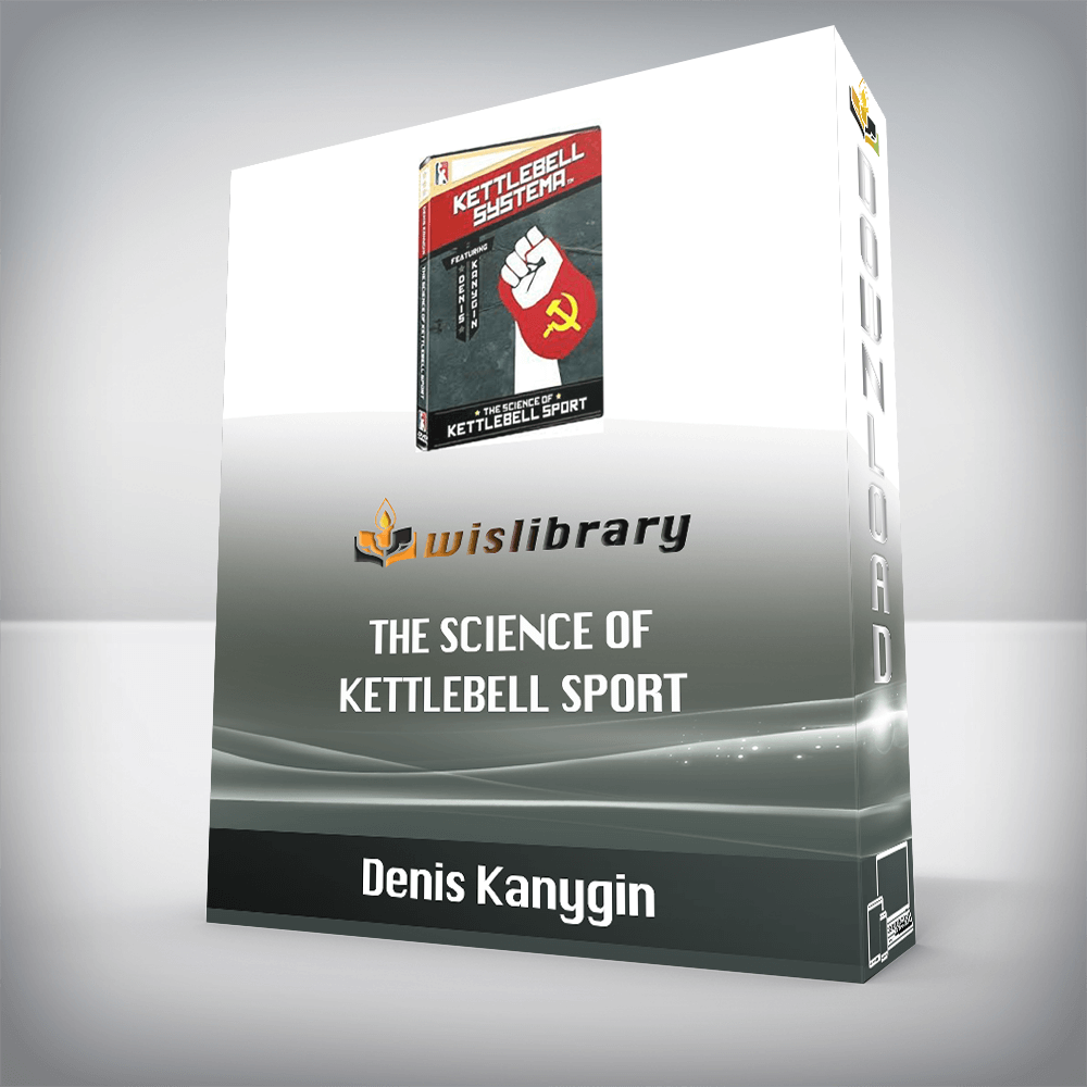 Denis Kanygin – The Science Of Kettlebell Sport