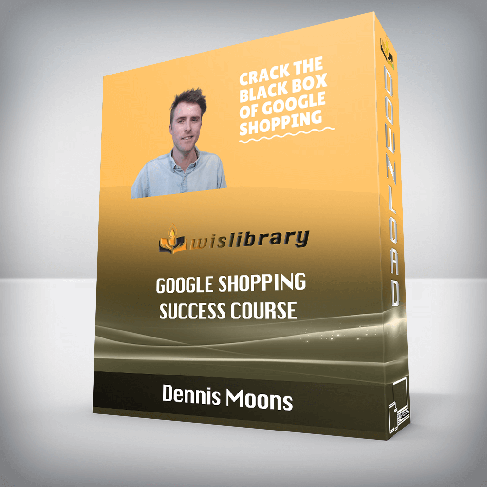 Dennis Moons – Google Shopping Success Course