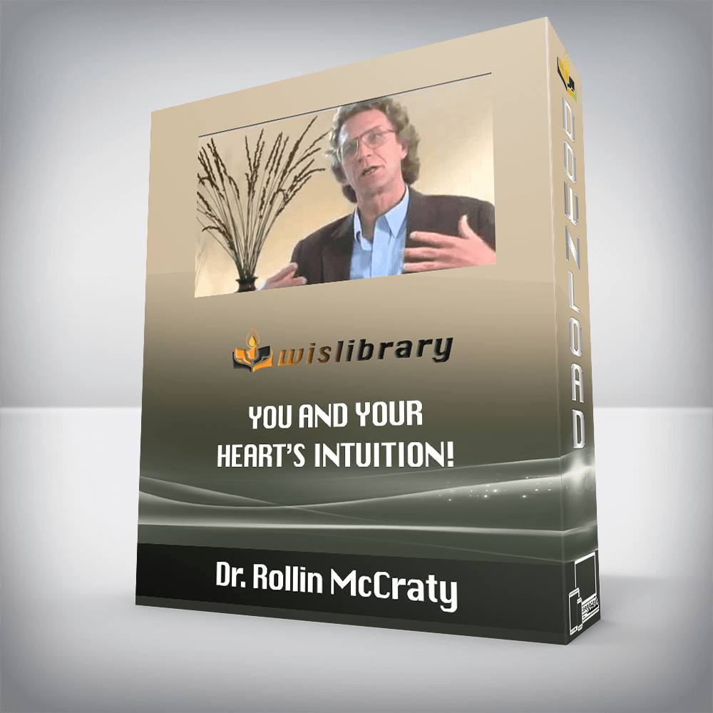 Dr. Rollin McCraty – You and Your Heart’s Intuition!