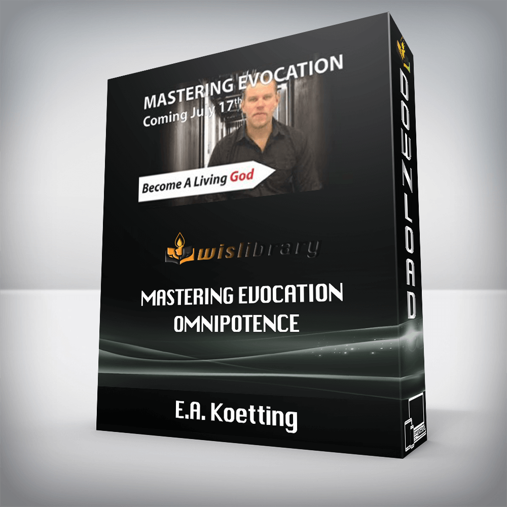 E.A. Koetting – Mastering Evocation Omnipotence