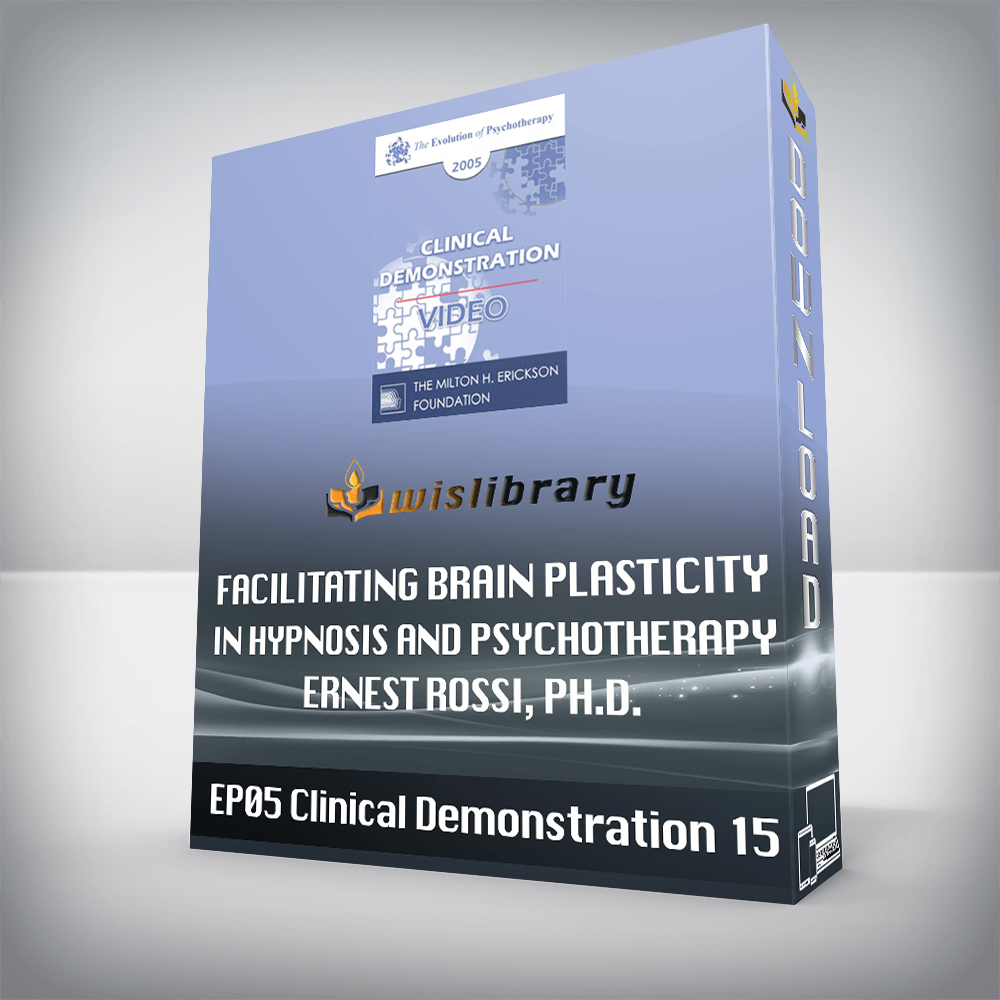 EP05 Clinical Demonstration 15 – Facilitating Brain Plasticity in Hypnosis and Psychotherapy – Ernest Rossi, Ph.D.