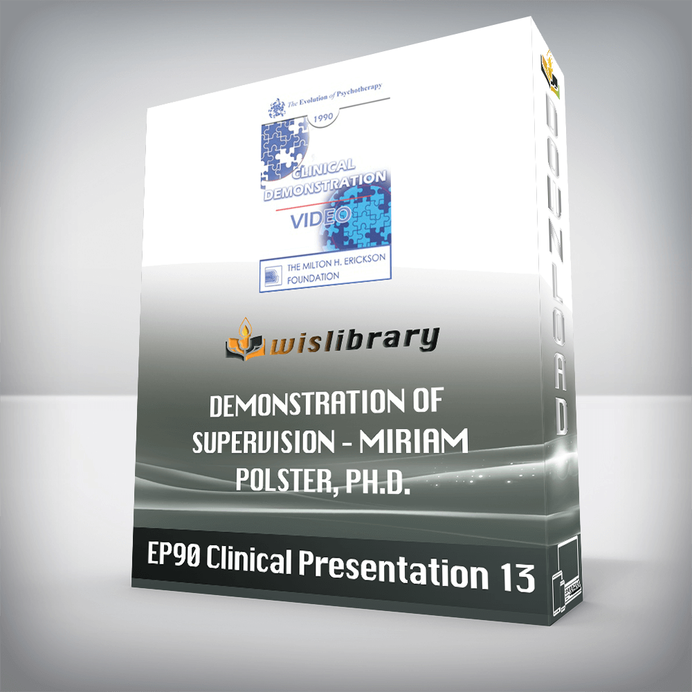 EP90 Clinical Presentation 13 – Demonstration of Supervision – Miriam Polster, Ph.D.