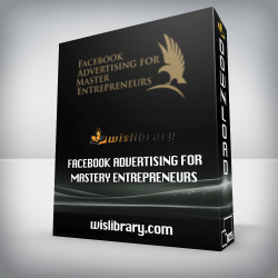 Facebook Advertising For Mastery Entrepreneurs