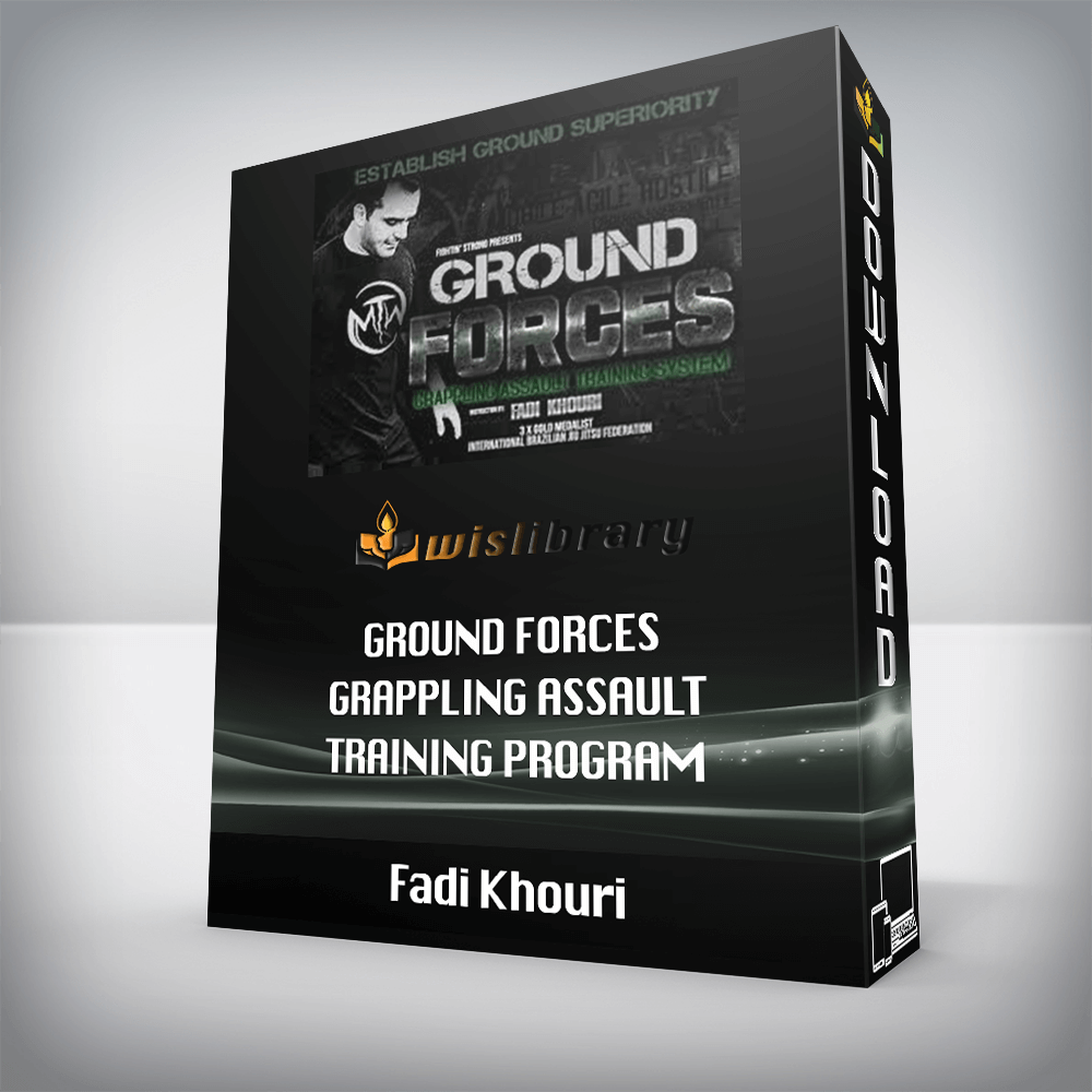 Fadi Khouri – Ground Forces – Grappling Assault Training Program