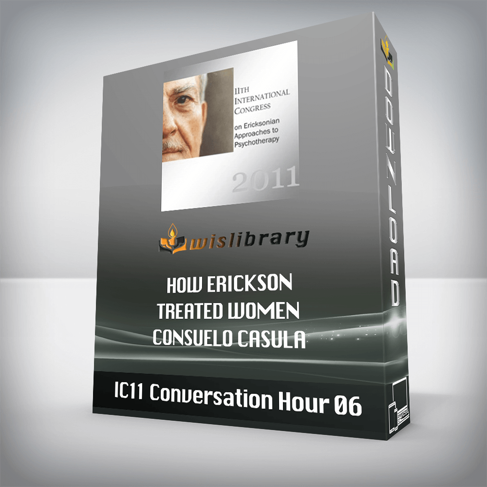 IC11 Conversation Hour 06 – How Erickson Treated Women – Consuelo Casula