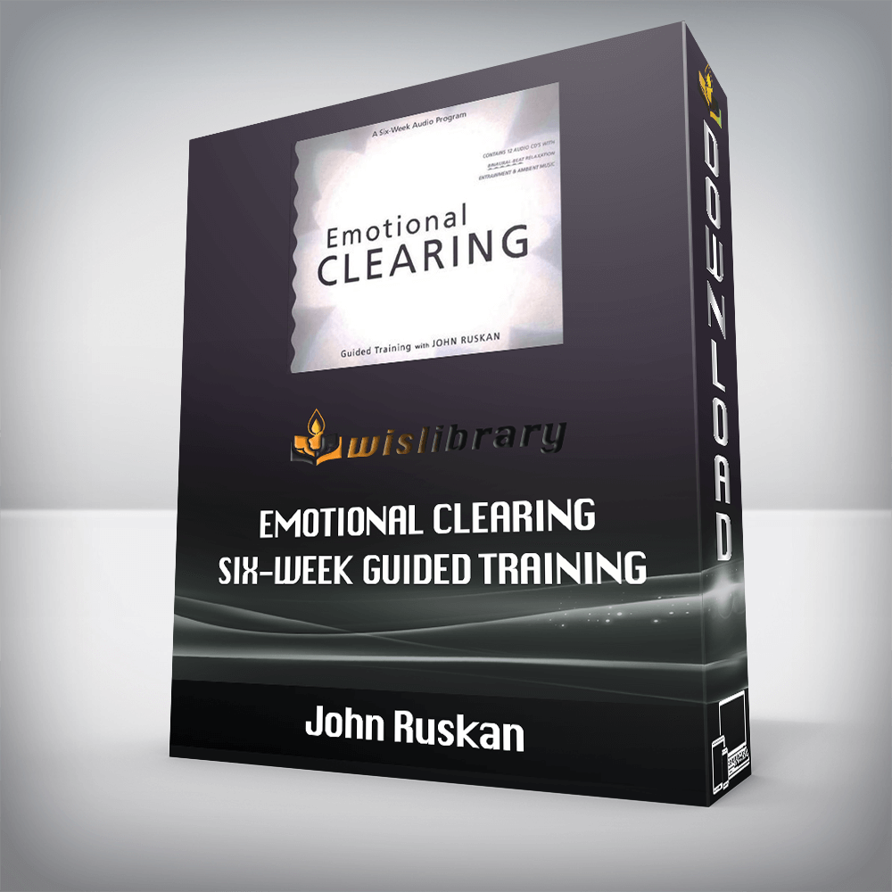 John Ruskan – Emotional Clearing – Six-Week Guided Training