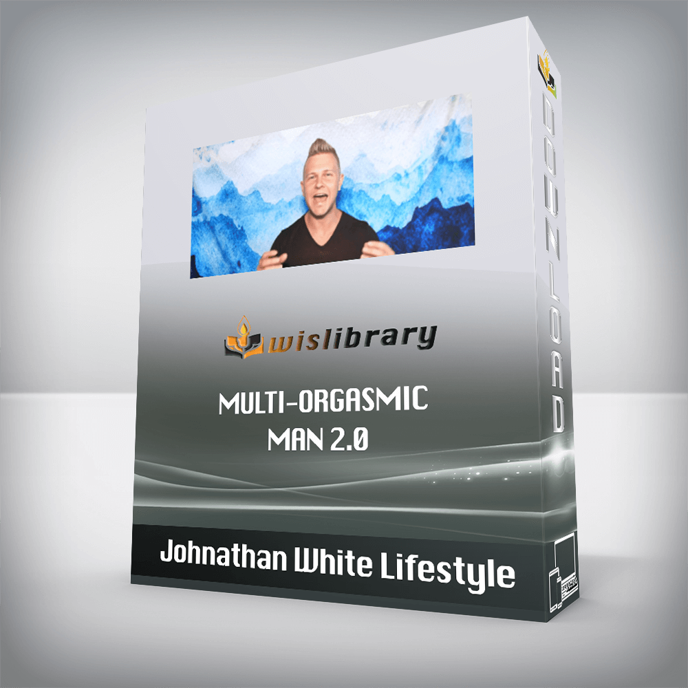 Johnathan White Lifestyle – Multi-Orgasmic Man 2.0